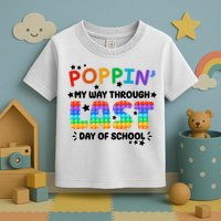 Poppin My Way Through Last Day Of School Toddler T-Shirt
