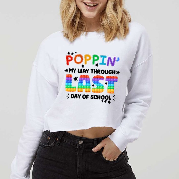 Poppin My Way Through Last Day Of School Cropped Pullover Crew