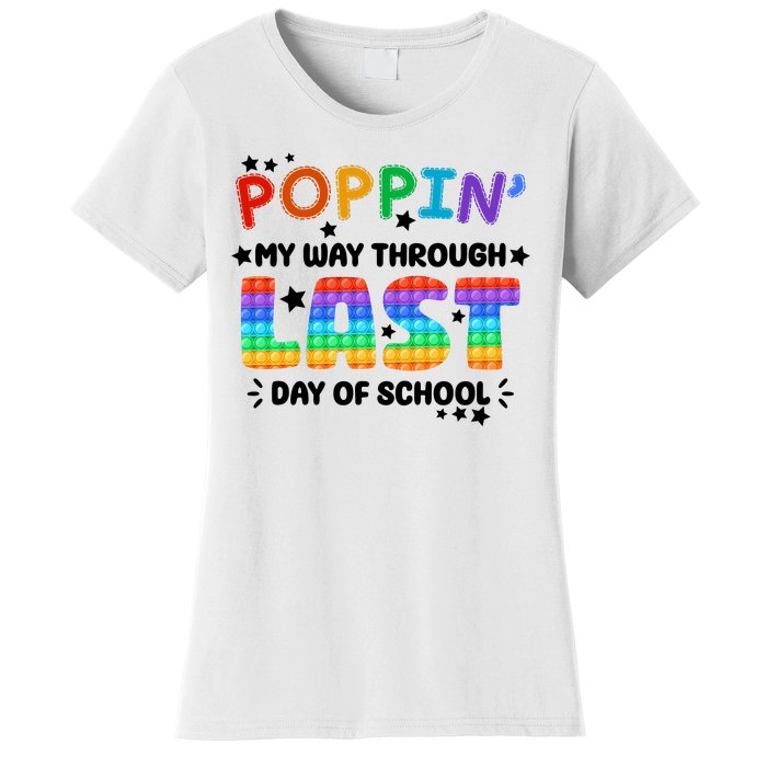 Poppin My Way Through Last Day Of School Women's T-Shirt