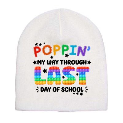 Poppin My Way Through Last Day Of School Short Acrylic Beanie