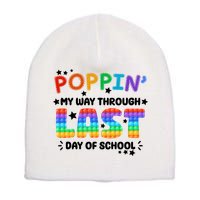 Poppin My Way Through Last Day Of School Short Acrylic Beanie