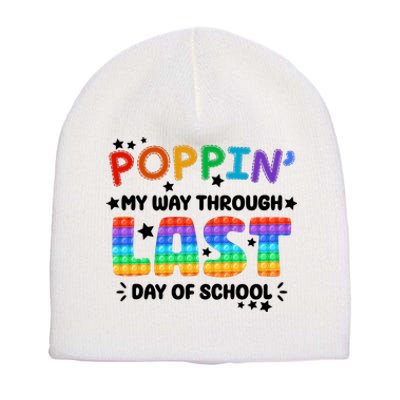 Poppin My Way Through Last Day Of School Short Acrylic Beanie