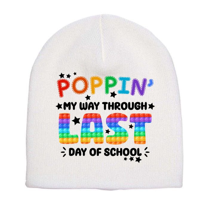 Poppin My Way Through Last Day Of School Short Acrylic Beanie