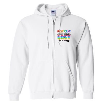 Poppin My Way Through Last Day Of School Full Zip Hoodie