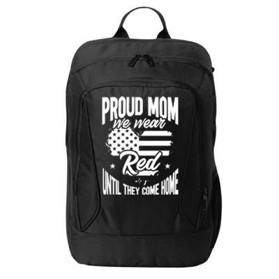 Proud Mom Wear Red Red Friday Come Home Military Veteran Gift City Backpack