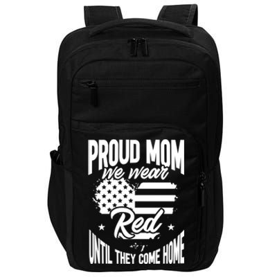 Proud Mom Wear Red Red Friday Come Home Military Veteran Gift Impact Tech Backpack