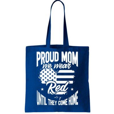 Proud Mom Wear Red Red Friday Come Home Military Veteran Gift Tote Bag