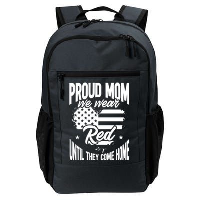 Proud Mom Wear Red Red Friday Come Home Military Veteran Gift Daily Commute Backpack