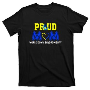 Pround Mom World Down Syndrome Awareness Day Gift T-Shirt