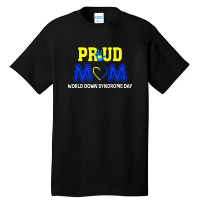 Pround Mom World Down Syndrome Awareness Day Gift Tall T-Shirt