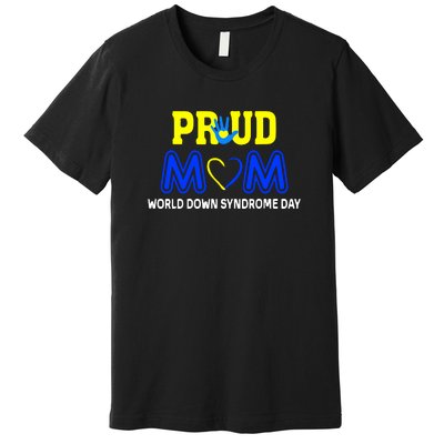 Pround Mom World Down Syndrome Awareness Day Gift Premium T-Shirt