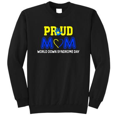 Pround Mom World Down Syndrome Awareness Day Gift Tall Sweatshirt