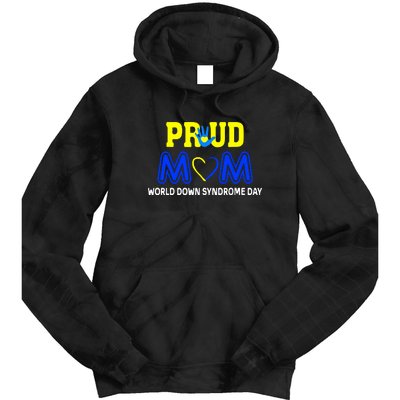 Pround Mom World Down Syndrome Awareness Day Gift Tie Dye Hoodie