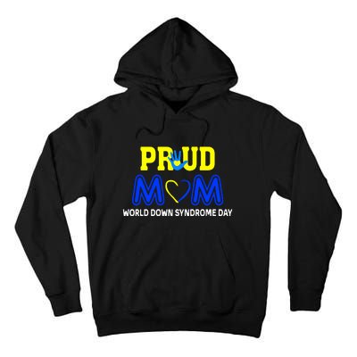 Pround Mom World Down Syndrome Awareness Day Gift Tall Hoodie