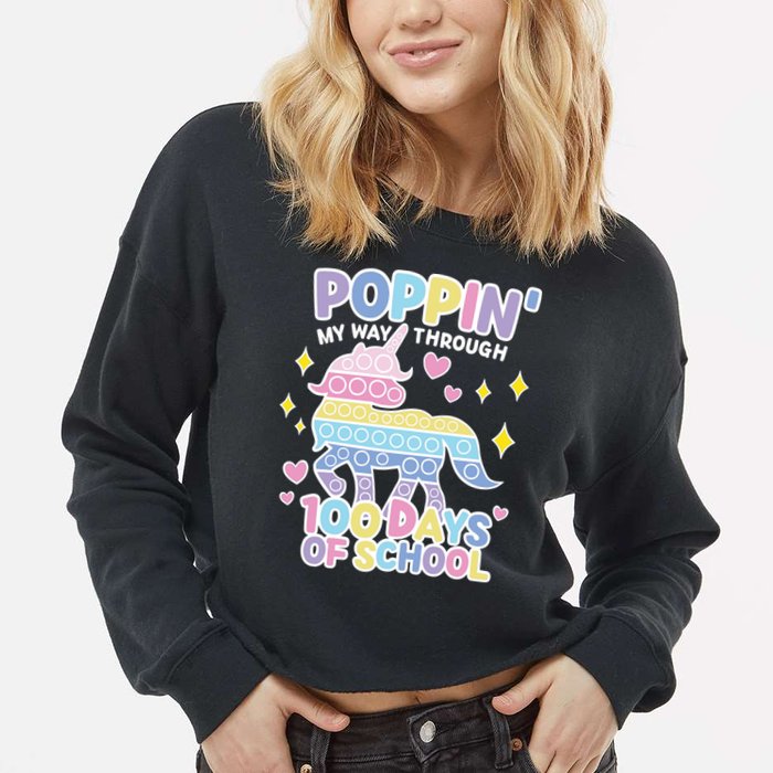 Poppin' My Way Through 100 Days Of School Rainbow Unicorn Fidget Toy Cropped Pullover Crew
