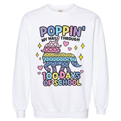 Poppin' My Way Through 100 Days Of School Rainbow Unicorn Fidget Toy Garment-Dyed Sweatshirt