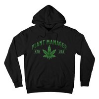 Plant Manager Weed Leaf Cannabis Marijuana Stoner 420 USA Hoodie