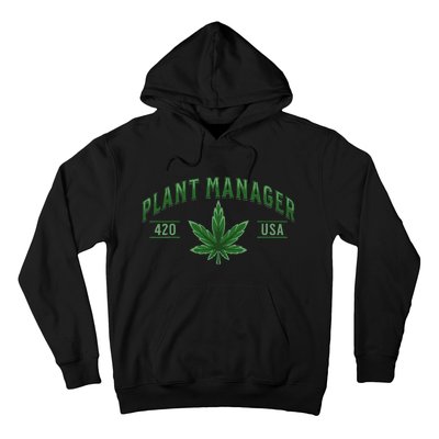 Plant Manager Weed Leaf Cannabis Marijuana Stoner 420 USA Hoodie