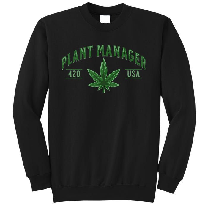 Plant Manager Weed Leaf Cannabis Marijuana Stoner 420 USA Sweatshirt