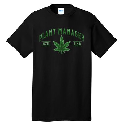 Plant Manager Weed Leaf Cannabis Marijuana Stoner 420 USA Tall T-Shirt