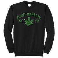 Plant Manager Weed Leaf Cannabis Marijuana Stoner 420 USA Tall Sweatshirt