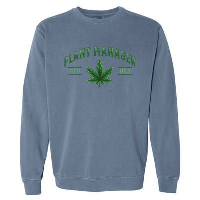 Plant Manager Weed Leaf Cannabis Marijuana Stoner 420 USA Garment-Dyed Sweatshirt