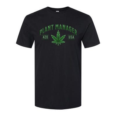 Plant Manager Weed Leaf Cannabis Marijuana Stoner 420 USA Softstyle CVC T-Shirt