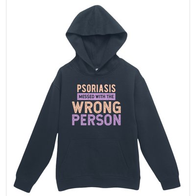 Psoriasis Messed With The Wrong Person Awareness Funny Gift Urban Pullover Hoodie