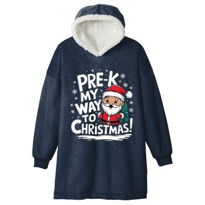 Prek My Way To Christmas Cute Santa Preschool Snowflake Great Gift Hooded Wearable Blanket