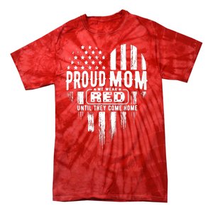 Proud Mom We Wear Red Friday Military Tie-Dye T-Shirt