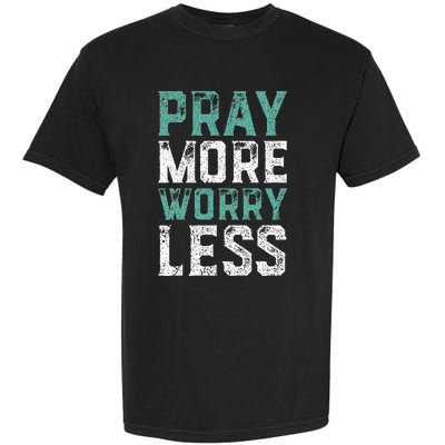 Pray More Worry Less Christian Faith Garment-Dyed Heavyweight T-Shirt