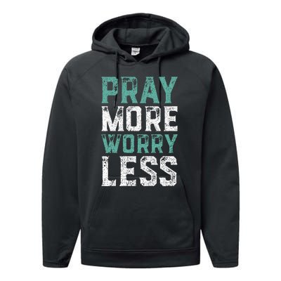 Pray More Worry Less Christian Faith Performance Fleece Hoodie