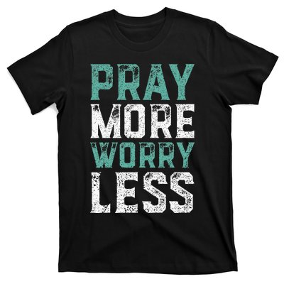 Pray More Worry Less Christian Faith T-Shirt