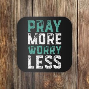 Pray More Worry Less Christian Faith Coaster