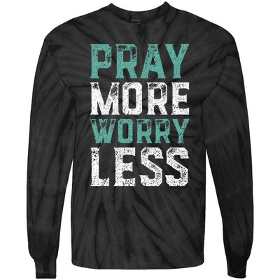 Pray More Worry Less Christian Faith Tie-Dye Long Sleeve Shirt