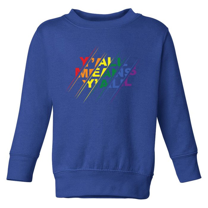 Pride Month Y'all Means Lgbt Rainbow Flag Great Gift Toddler Sweatshirt