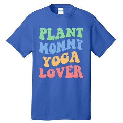 Plant Mommy Yoga Lover Succulent Mom Plant Mama Gift Tall T-Shirt