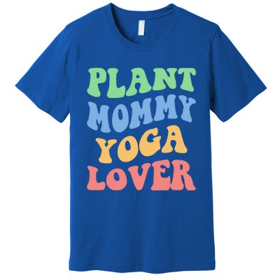 Plant Mommy Yoga Lover Succulent Mom Plant Mama Gift Premium T-Shirt