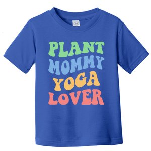 Plant Mommy Yoga Lover Succulent Mom Plant Mama Gift Toddler T-Shirt