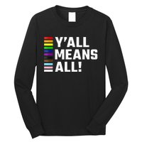 Pride Month Y’All Means All Lgbtq Long Sleeve Shirt