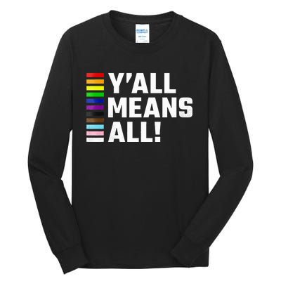 Pride Month Y’All Means All Lgbtq Tall Long Sleeve T-Shirt