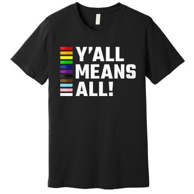 Pride Month Y’All Means All Lgbtq Premium T-Shirt