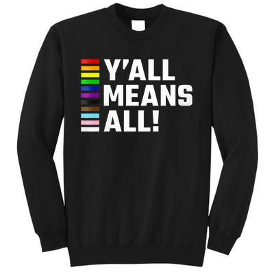 Pride Month Y’All Means All Lgbtq Tall Sweatshirt