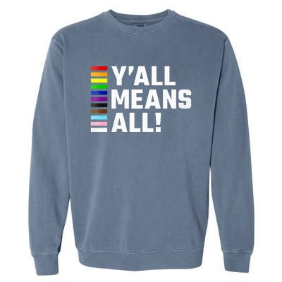 Pride Month Y’All Means All Lgbtq Garment-Dyed Sweatshirt