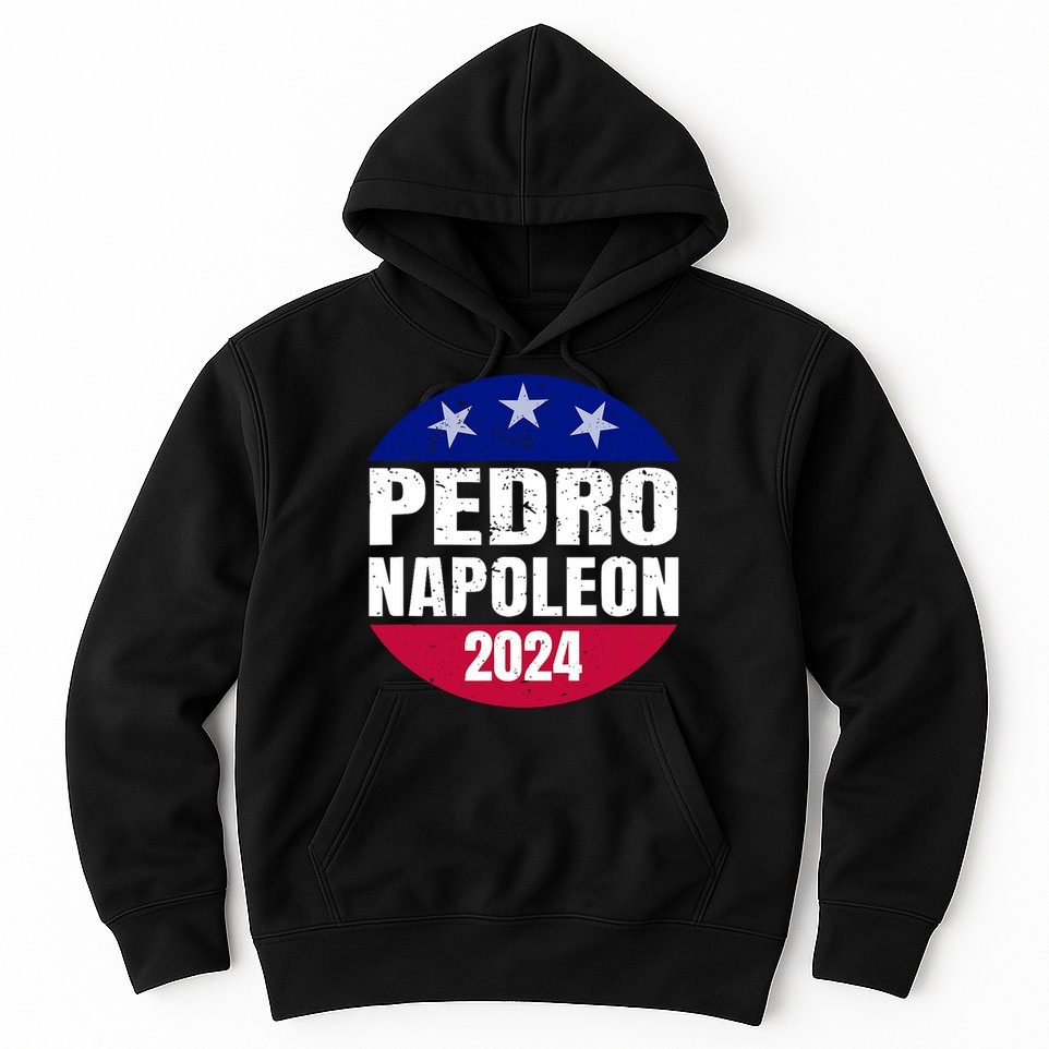 Pedro Napoleon 2024 Election Vote Funny Hoodie