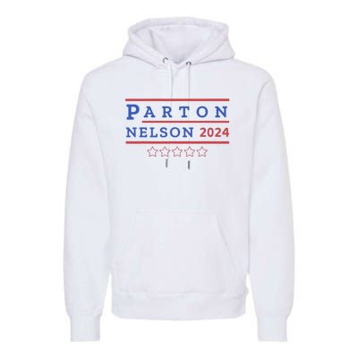 Parton & Nelson 2024 Election Funny Premium Hoodie