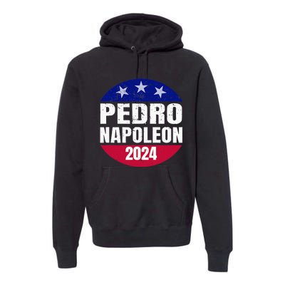 Pedro Napoleon 2024 Election Vote Womens Funny Premium Hoodie