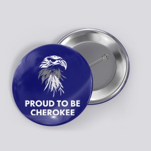 Pride Native American Gift Proud To Be Cherokee Proud Cute Gift Button