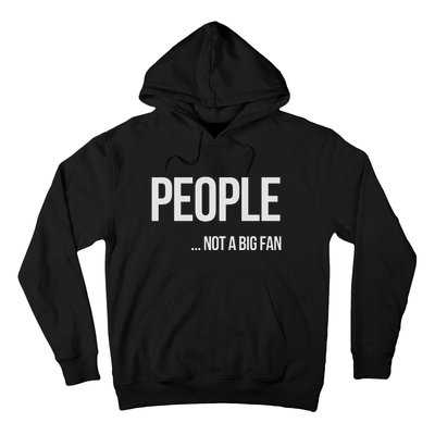 People Not A Big Fan About Me Graphic Novelty Sarcastic Funny Hoodie