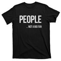 People Not A Big Fan About Me Graphic Novelty Sarcastic Funny T-Shirt